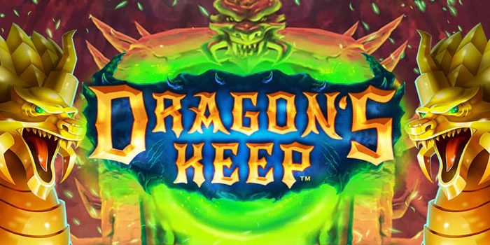 Rahasia Untuk Mendapatkan Jackpot Cepat di Slot Dragon's Keep
