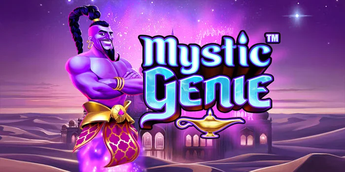Cara Jitu Bermain Slot Mystic Genie Dapat Maxwin Hari Ini